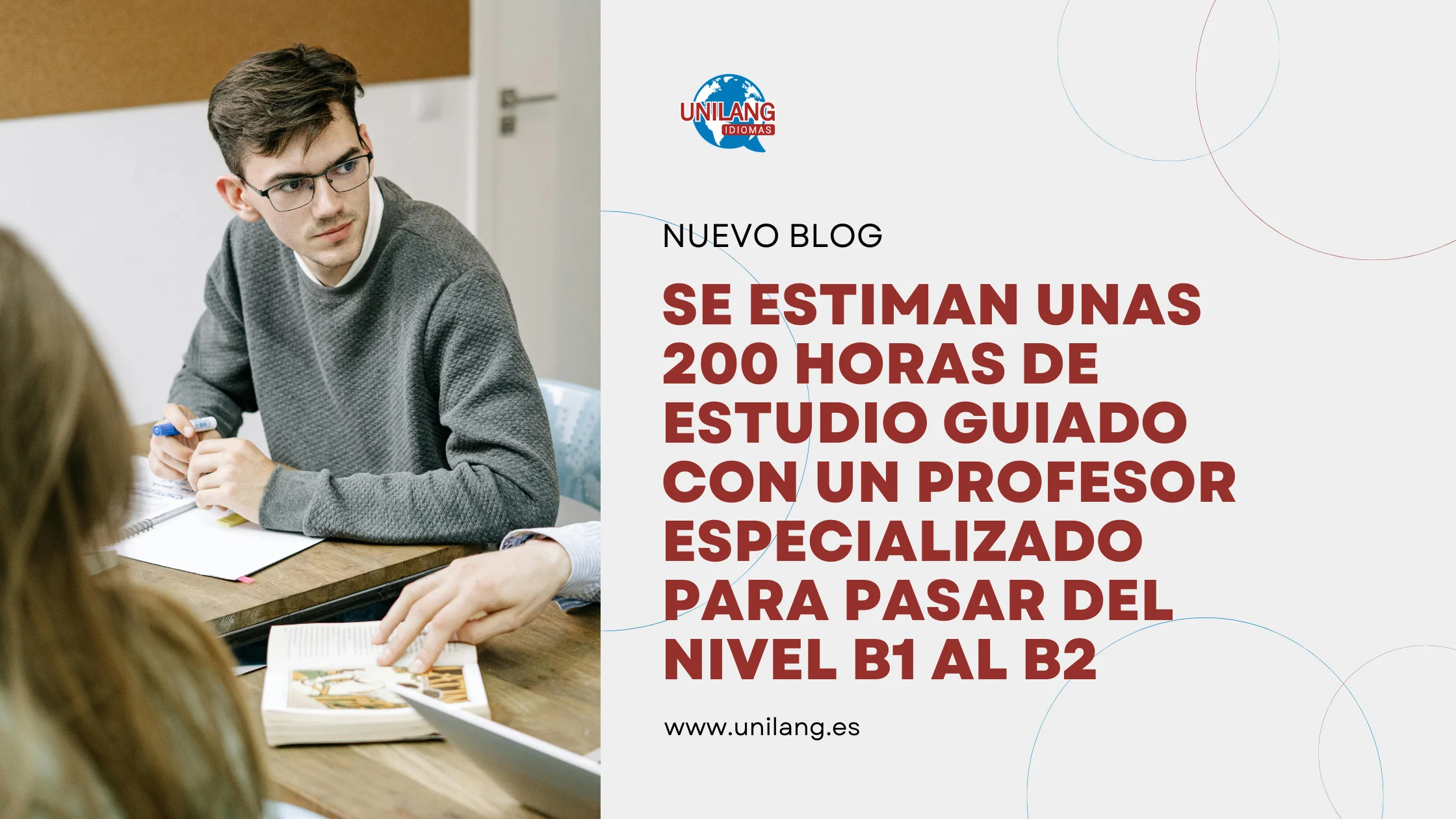 Se estiman unas 200 horas de estudio guiado con un profesor especializado para pasar del nivel B1 al B2